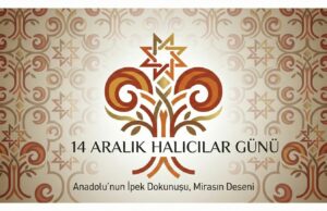 14 Aralık, Halıcılar Günü Olarak Sektöre Kazandırılıyor